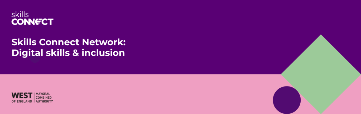 a purple, pink and green graphic, with white writing that says 'skills connect network: digital skills and inclusion'