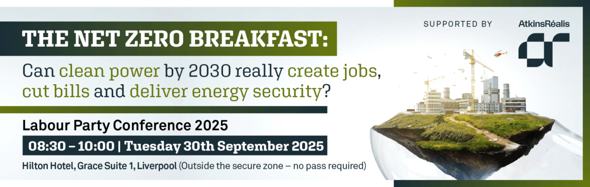 The Net Zero Breakfast: Can Clean Power By 2030 Really Create Jobs, Cut Bills and Deliver Energy Security?