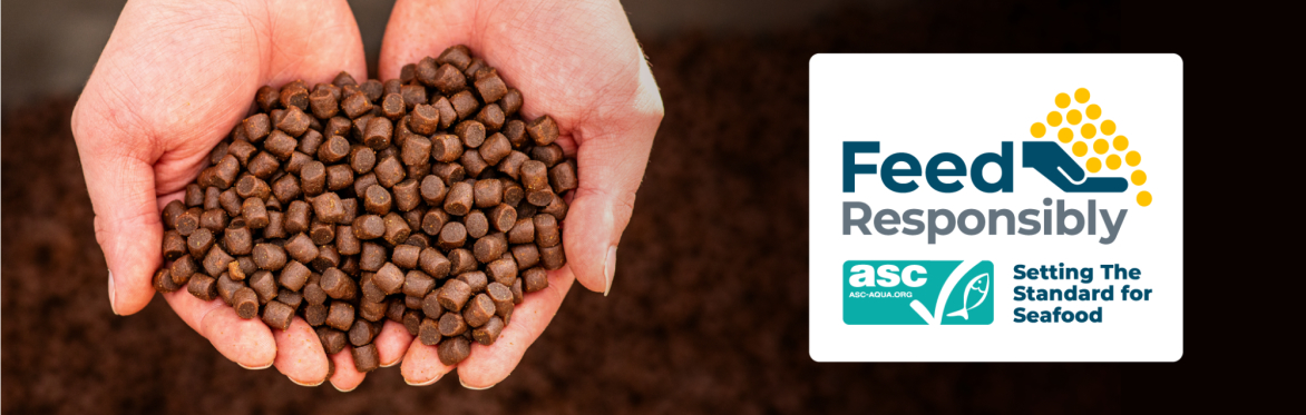 Feed Responsibly: Responsible aquaculture requires responsible feed and ASC is Setting The Standard for Seafood