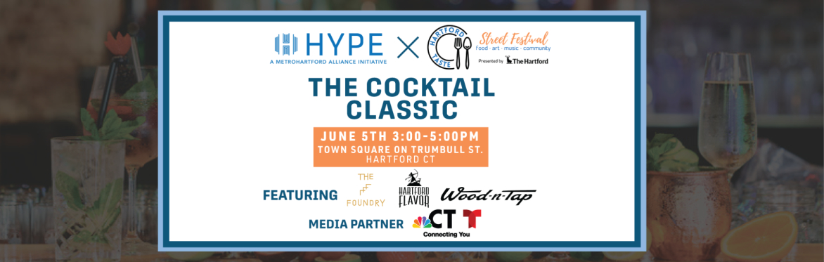 HYPE x Hartford Taste present The Cocktail Classic