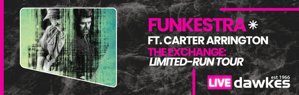 Funkestra feat. Carter Arrington - THE EXCHANGE Tour