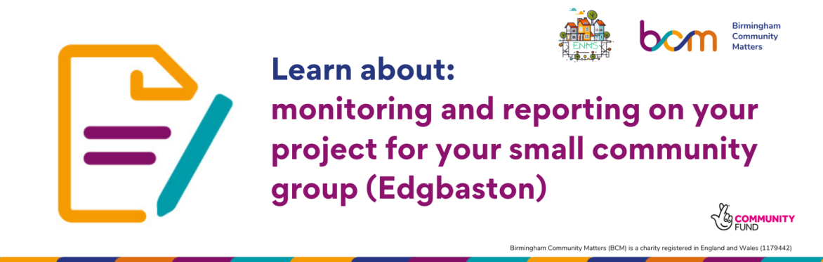 Learn about monitoring and reporting on your project for your small community group in Edgbaston