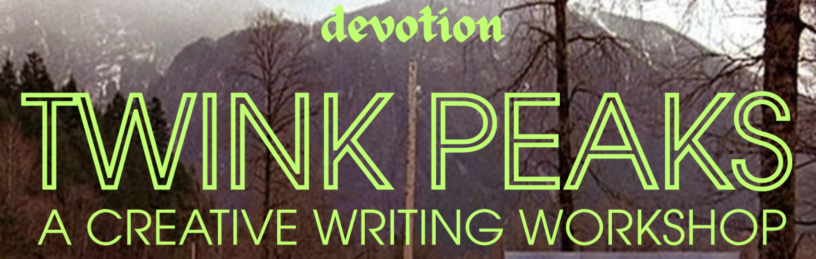 DEVOTION: TWINK PEAKS