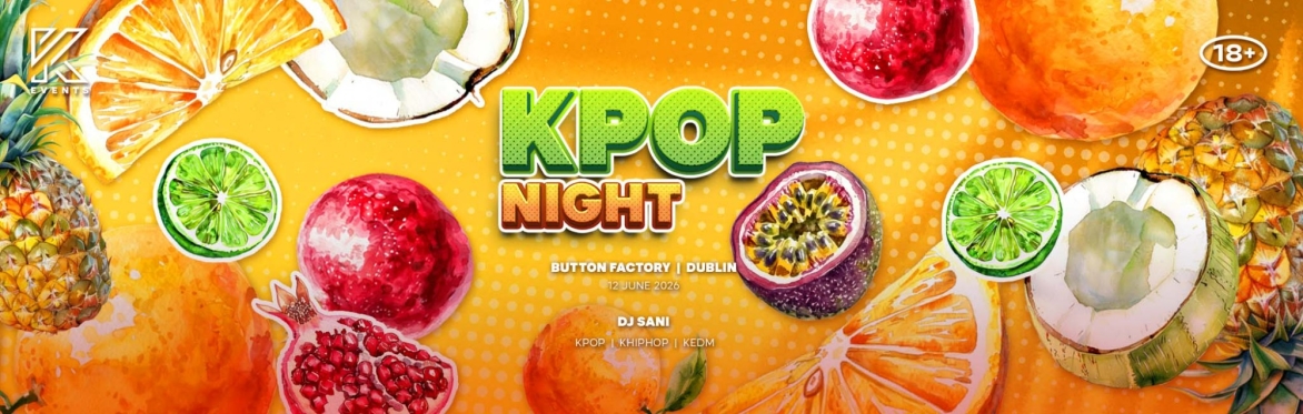 OfficialKEvents | DUBLIN: KPOP & KHIPHOP Night in June
