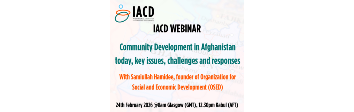 IACD Webinar: Community Development in Afghanistan today, key issues, challenges and responses