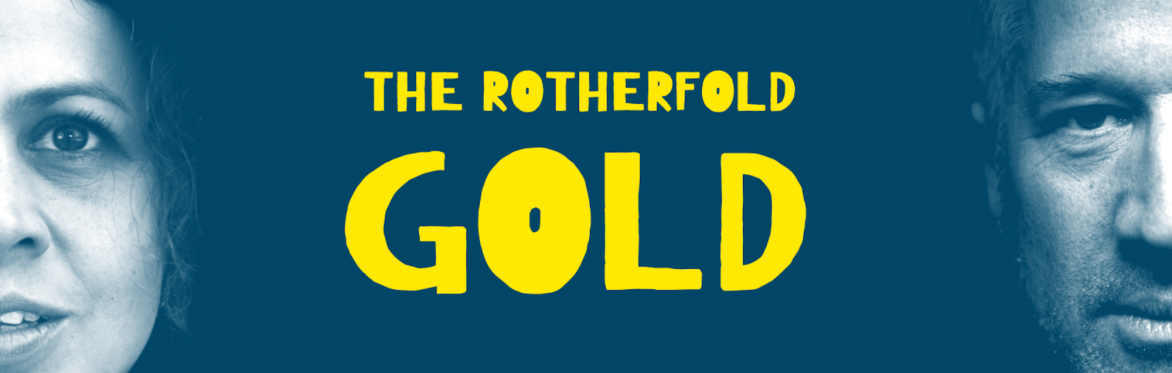 The Rotherfold Gold - Theatre