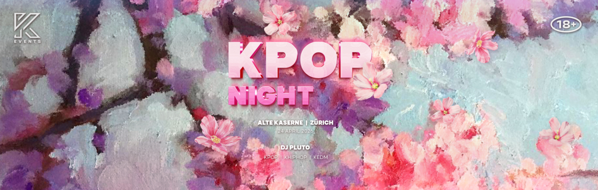 OfficialKEvents | ZURICH: KPOP & KHIPHOP Night in April