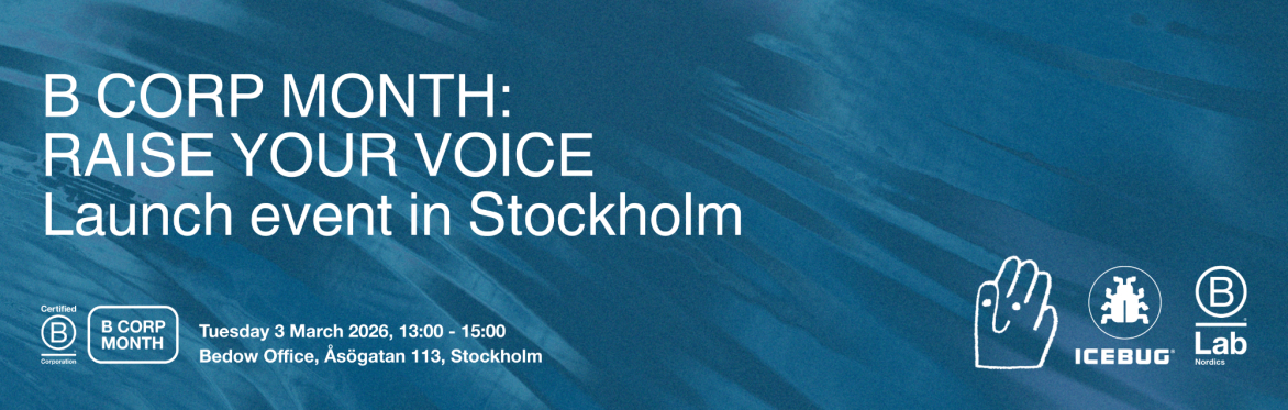 B Corp Month: Raise your voice - Launch event in Stockholm