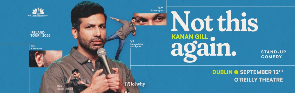 Kanan Gill Not This Again live in Dublin on 12 September 2026 at O’Reilly Theatre, presented by GK Entertainment