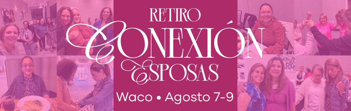 RETIRO Conexión Esposas WACO 2026