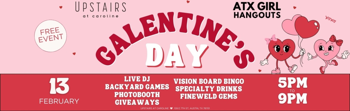Galentine's Day at Upstairs at Caroline