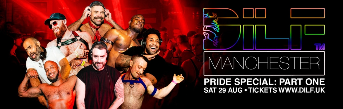 DILF Manchester: PRIDE PART ONE 💥 SOLD OUT