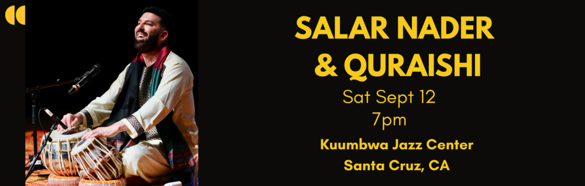 Salar Nader & Quraishi:  The Afghan Music Project - Live in Santa Cruz on 12 September !!