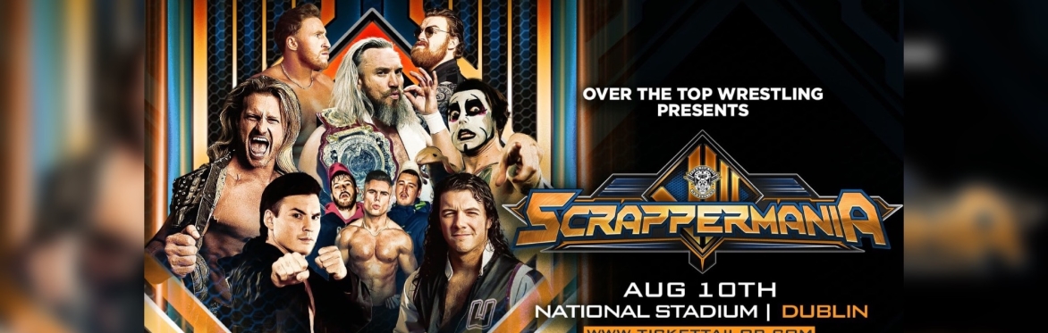Over The Top Wrestling Presents "ScrapperMania' Dublin