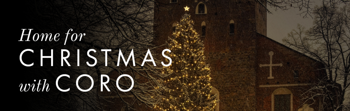 Home for Christmas with Coro