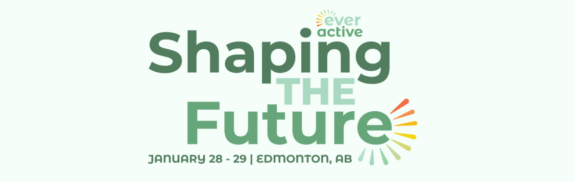 A poster stating Ever Active Schools, Shaping the Future 2027, Edmonton, and the website everactive.org/stf