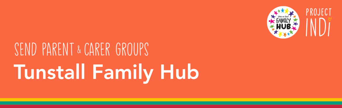 SEND Family - Tunstall Best Start Family Hub