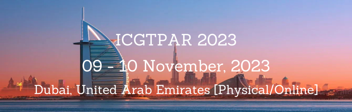 International Conference On Growing Trends In Practical And Academic Research 2023 [ICGTPAR 2023]