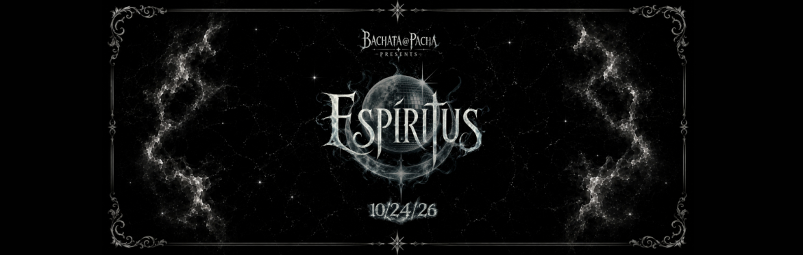 Bachata@Pacha Presents: Espíritus 👻
