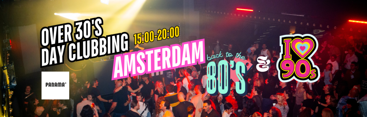 Amsterdam: Over 30's Daytime Clubbing: 80s & 90s Classics