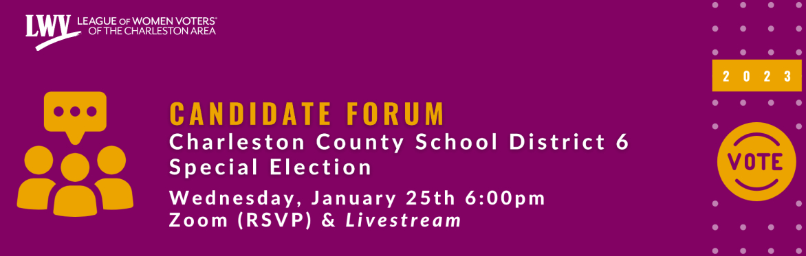 Candidate Forum for the Charleston County School District 6 Special Election