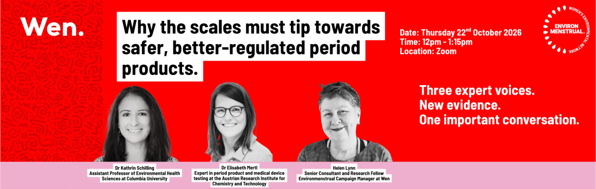 Why the scales must tip towards safer, better-regulated period products. Three expert voices. New evidence. One important conversation.