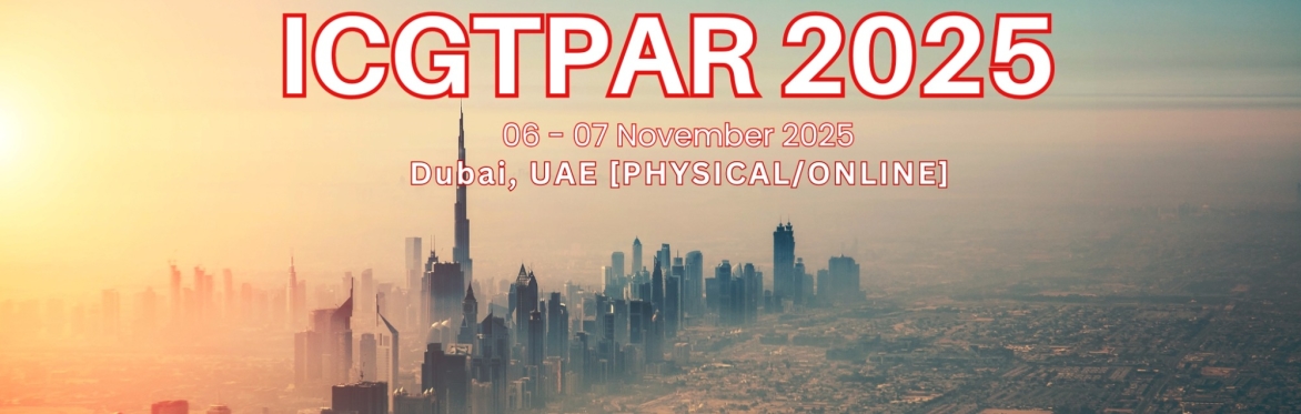 International Conference on Growing Trends in Practical and Academic Research 2025 [ICGTPAR 2025]