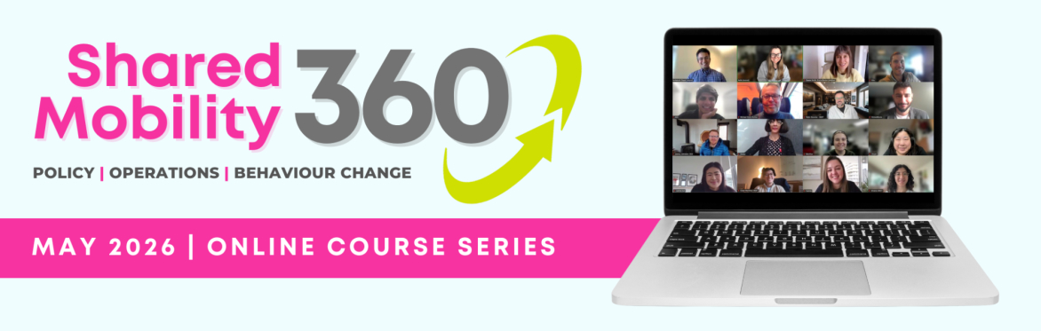Shared Mobility 360: Policy, Operations and Behaviour change | Online Course (May 2026)