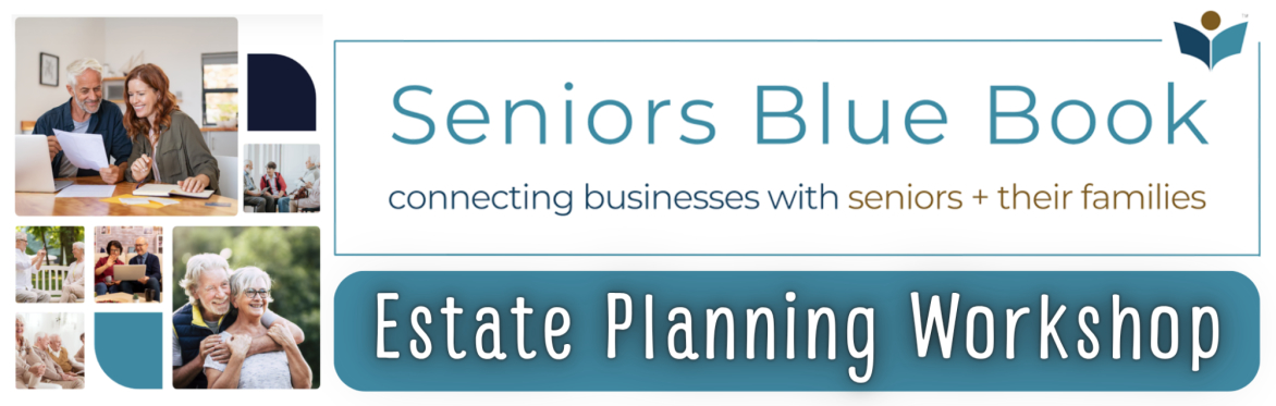 Estate Planning Workshop | Seniors Blue Book