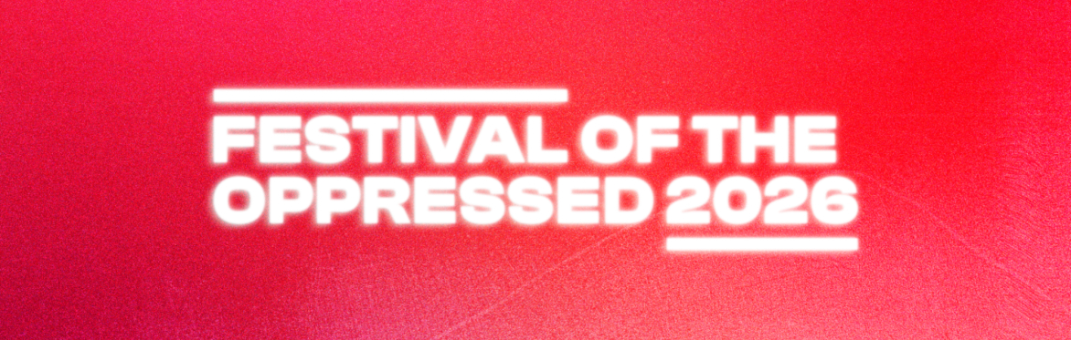 Festival of the Oppressed 2026