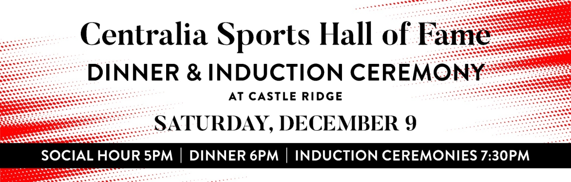Centralia Sports Hall of Fame Dinner & Induction Ceremony