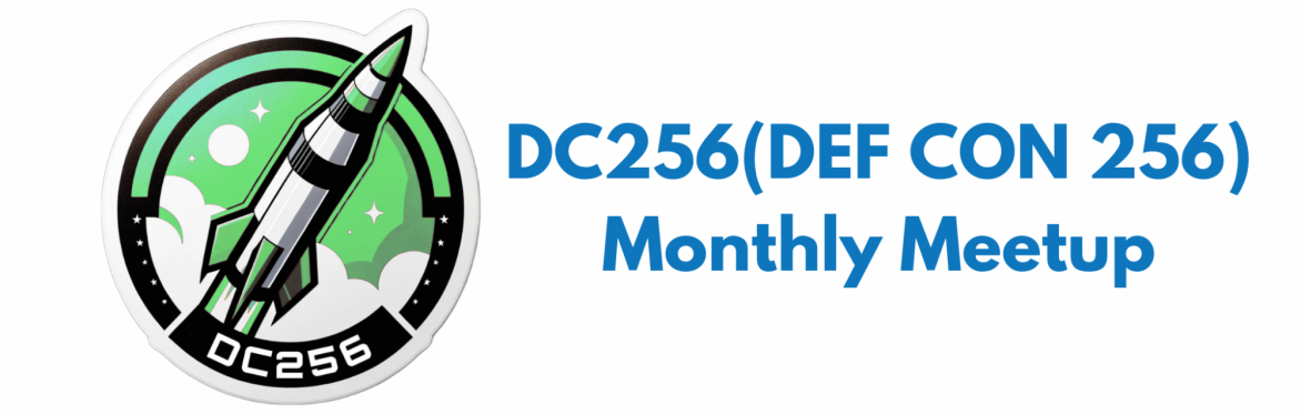 Rocket City Hackers (DC256) Monthly Meetup