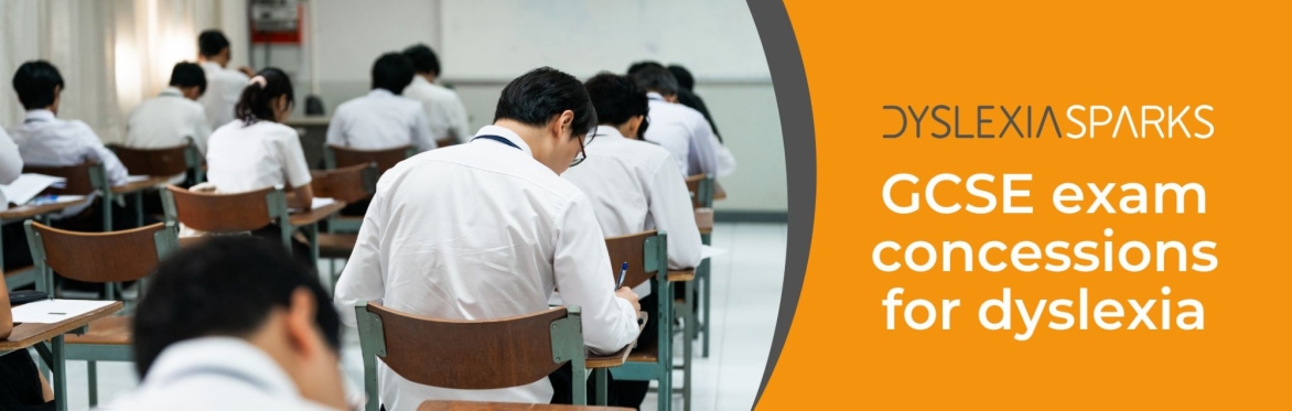 GCSE exam concessions for dyslexia