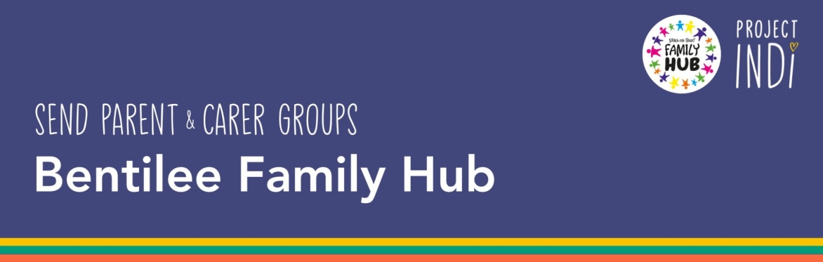 SEND Family - Bentilee Best Start Family Hub