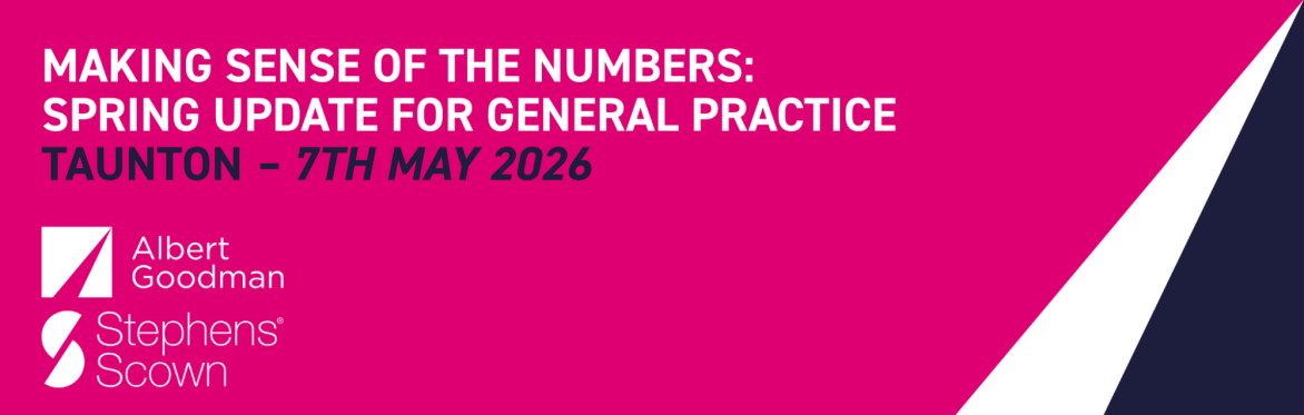 Taunton - Making Sense of The Numbers: Spring Update for General Practice with Albert Goodman and Stephens Scown