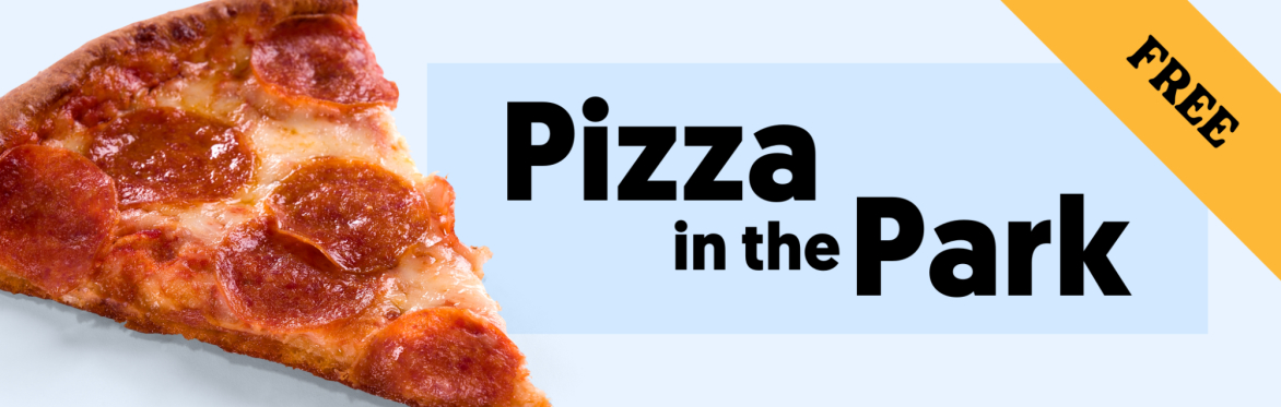 🍕 Pizza in the Park 🍕