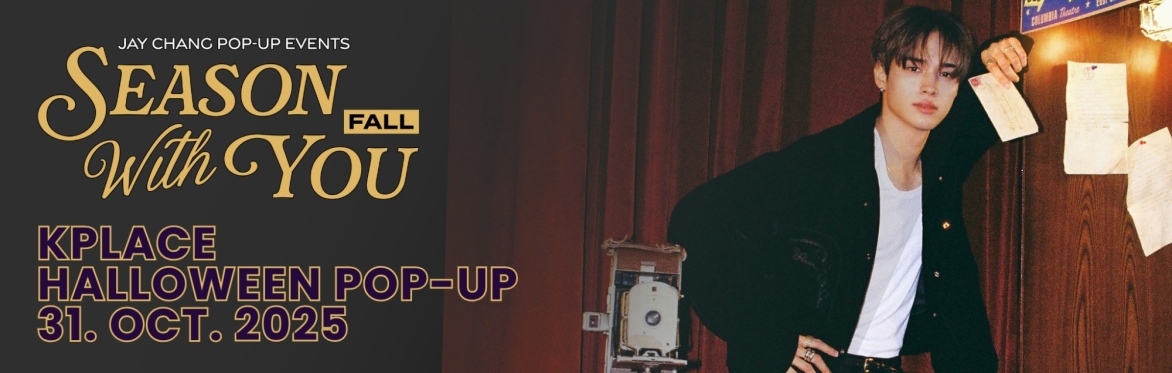 JAY CHANG SEASON WITH YOU | FALL  POP-UP events IN KPLACE
