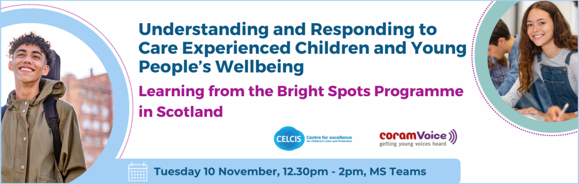 Understanding and Responding to Care Experienced Children and Young People’s Wellbeing - Bright Spots Learning Scotland