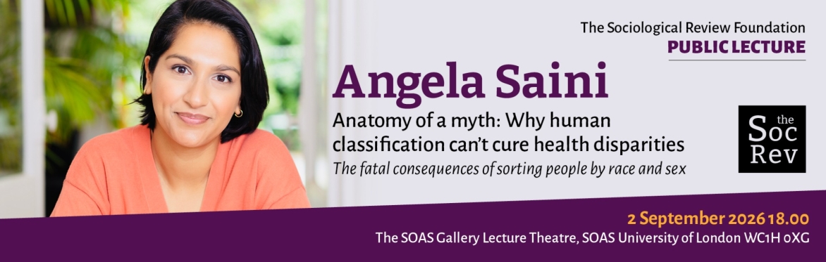 The Sociological Review Foundation Public Lecture 2026: with Angela Saini