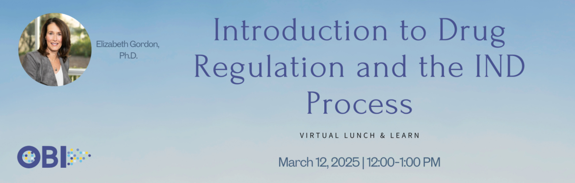 Virtual Lunch & Learn: Introduction to Drug Regulation and the IND Process Part 1