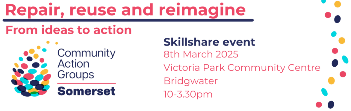 Repair, reuse and reimagine: from ideas to action - CAG Somerset Skillshare event