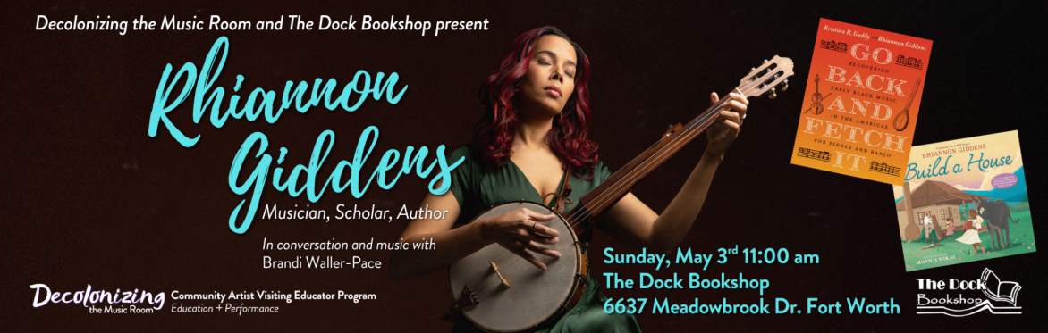 Rhiannon Giddens: Conversation & Music Presented by Decolonizing the Music Room and The Dock Bookshop