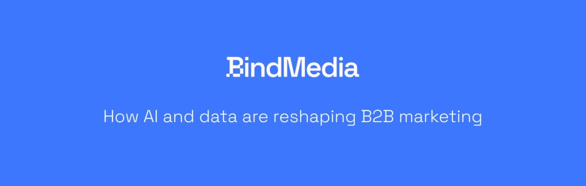 How AI and data are reshaping B2B marketing