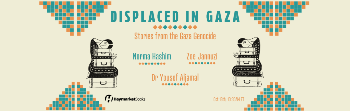 Displaced in Gaza: Stories from the Gaza Genocide