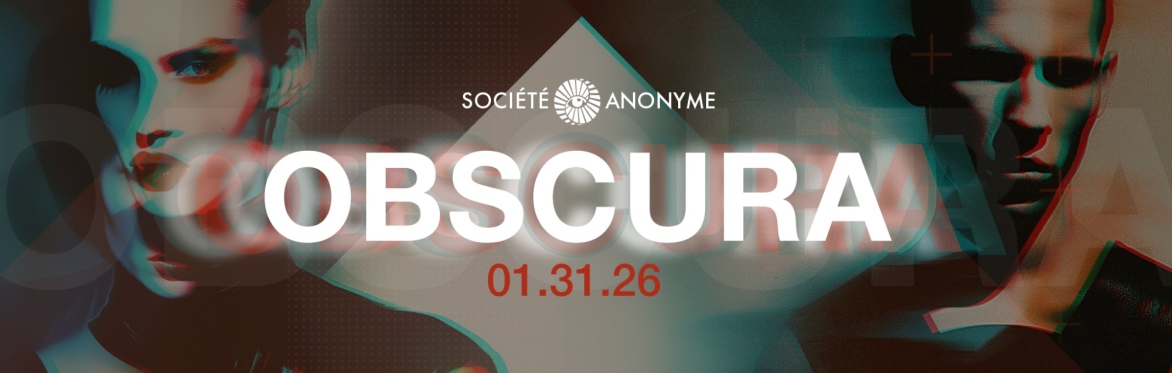 Société Anonyme: Obscura