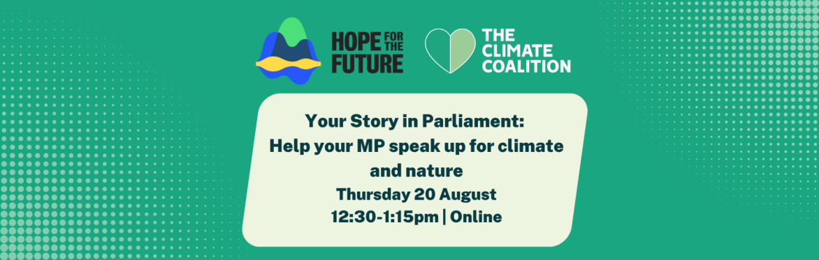 Your Story in Parliament: Help your MP speak up for climate and nature