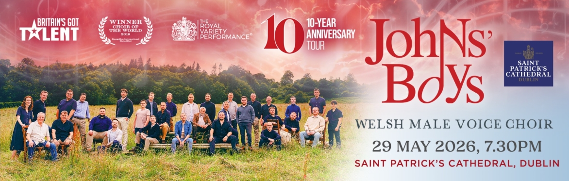 Johns' Boys Welsh Male Voice Choir – 10th Anniversary Concert at St Patrick's Cathedral Dublin