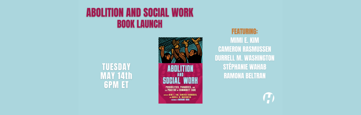 Abolition and Social Work : Possibilities, Paradoxes, and the Practice of Community Care