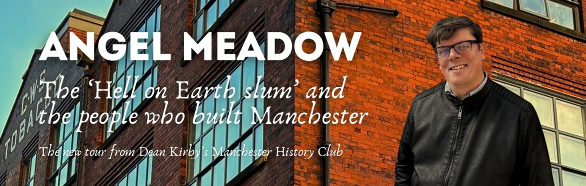Angel Meadow walking tour with bestselling Manchester history author Dean Kirby