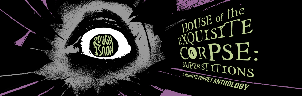 House of the Exquisite Corpse IV